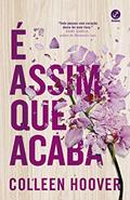 Ler É Assim que Acaba, do autor Colleen Hoover Ler É Assim que Acaba, do autor Colleen Hoover