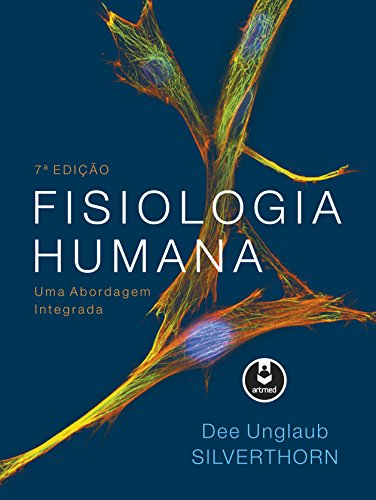 Ler Fisiologia Humana: Uma Abordagem Integrada, do autor Dee Unglaub Silverthorn