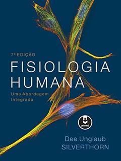 Fisiologia Humana: Uma Abordagem Integrada, do autor Dee Unglaub Silverthorn