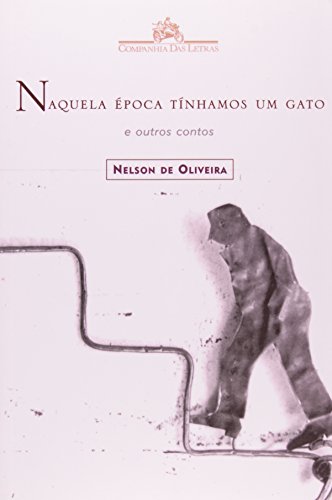 Ler Naquela época tínhamos um gato, do autor Nelson de Oliveira