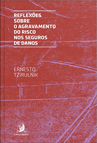 Ler Reflexões Sobre o Agravamento do Risco nos Seguros de Danos (Volume 1), do autor Ernesto Tzirulnik Ler Reflexões Sobre o Agravamento do Risco nos Seguros de Danos (Volume 1), do autor Ernesto Tzirulnik