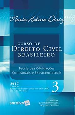 Curso de Direito Civil Brasileiro 3 - Teoria das Obrigações Contratuais e Extracontratuais, do autor Maria Helena Diniz