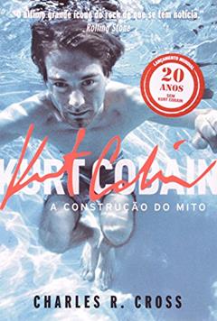 Kurt Cobain, do autor Charles R. Cross