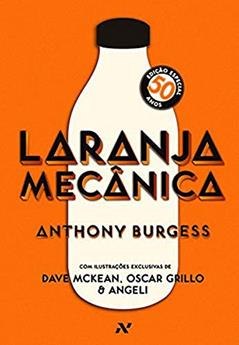 Laranja Mecânica: Edição Comemorativa de 50 anos, do autor Anthony Burgess