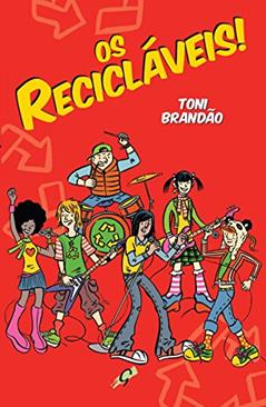 Os recicláveis!, do autor Toni Brandão