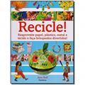 Ler Recicle! Reaproveite Papel, Plástico, Metal e Tecido e Faça Brinquedos Divertidos, do autor Jane Bull