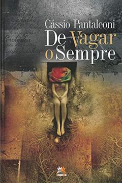 De vagar o sempre, do autor Cassio Pantaleoni