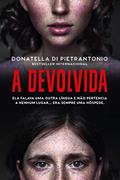 Ler A devolvida, do autor Donatella Di Pietrantonio