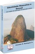 Ler Identidade Masculina e Sexual. Um Trajeto de Superação de Disfunção Eretiva, do autor Oswaldo M. Rodrigues Jr. Ler Identidade Masculina e Sexual. Um Trajeto de Superação de Disfunção Eretiva, do autor Oswaldo M. Rodrigues Jr.