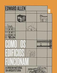Como os edifícios funcionam, do autor Edward Allen