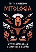 Ler Mitologia: Contos imortais de deuses e heróis, do autor Edith Hamilton