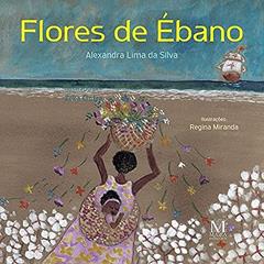 Flores de Ébano, do autor Alexandra Lima Da Silva