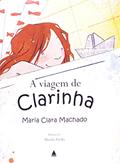 Ler A viagem de Clarinha, do autor Maria Clara Machado