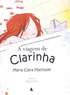 A viagem de Clarinha, do autor Maria Clara Machado