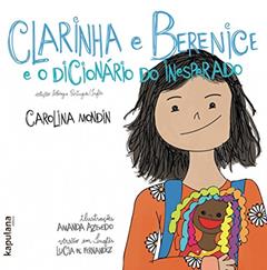 Clarinha e Berenice e o Dicionário do Inesperado / Claire and Bernice and the Dictionary of the Unexpected, do autor Carolina Mondin