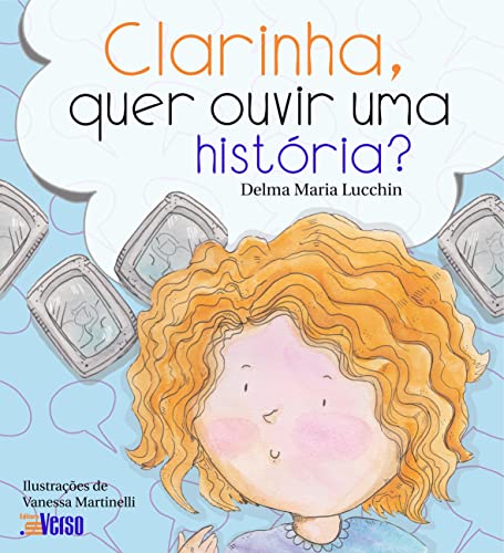 Ler Clarinha, Quer Ouvir uma História?, do autor Delma Maria Lucchin