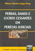 Ler Perdas, Danos e Lucros Cessantes em Perícias Judiciais, do autor Wilson Alberto Zappa Hoog