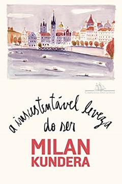 A insustentável leveza do ser, do autor Milan Kundera