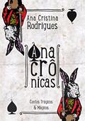 Ler Anacrônicas, do autor Ana Cristina Rodrigues; Estevão Ribeiro Ler Anacrônicas, do autor Ana Cristina Rodrigues; Estevão Ribeiro