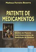 Ler Patente de Medicamentos: Quebra de Patente como Instrumento de Realização de Direitos, do autor Matheus Ferreira Bezerra