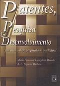 Ler Patentes, Pesquisa & Desenvolvimento: um manual de propriedade intelectual, do autor Maria Fernanda Gonçalves Macedo; A. L. Figueira Barbosa Ler Patentes, Pesquisa & Desenvolvimento: um manual de propriedade intelectual, do autor Maria Fernanda Gonçalves Macedo; A. L. Figueira Barbosa