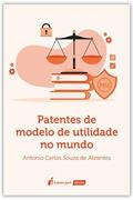Ler Patentes de Modelo de Utilidade no Mundo - 2022, do autor Antonio Carlos Souza De Abrantes