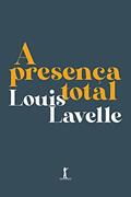 Ler A Presença Total, do autor Louis Lavelle