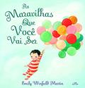 Ler As Maravilhas que Você Vai Ser, do autor Emily Winfield Martin Ler As Maravilhas que Você Vai Ser, do autor Emily Winfield Martin