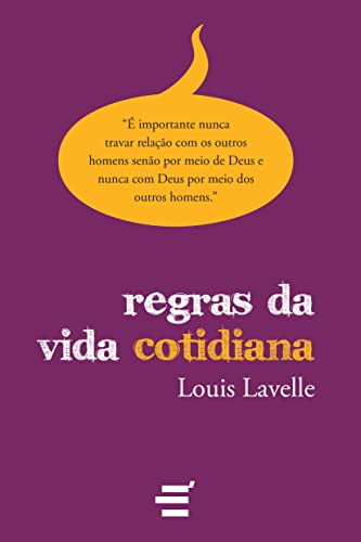 Ler Regras da Vida Cotidiana, do autor Louis Lavelle Ler Regras da Vida Cotidiana, do autor Louis Lavelle