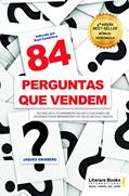 Ler 84 Perguntas que Vendem: Técnicas e Ferramentas do Coaching de Vendas Para Maximizar os Seus Resultados, do autor Jaques Grinberg