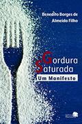 Ler Gordura saturada: Um manifesto, do autor Benedito Borges Ler Gordura saturada: Um manifesto, do autor Benedito Borges
