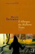 Ler O ALBERGUE DAS MULHERES TRISTES, do autor Marcela Serrano Ler O ALBERGUE DAS MULHERES TRISTES, do autor Marcela Serrano