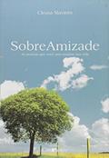Ler Sobre Amizade. As Pessoas que Você Ama Mudam Sua Vida, do autor Cleusa Slaviero Ler Sobre Amizade. As Pessoas que Você Ama Mudam Sua Vida, do autor Cleusa Slaviero