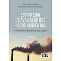 Ler Estratégia de Avaliação dos Riscos Ambientais - Tratamento Estatístico dos Dados - 3ª Edição, do autor Tuffi Messias Saliba; Maria Beatriz de Freitas Lanza Ler Estratégia de Avaliação dos Riscos Ambientais - Tratamento Estatístico dos Dados - 3ª Edição, do autor Tuffi Messias Saliba; Maria Beatriz de Freitas Lanza
