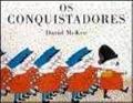Ler Os Conquistadores, do autor David McKee Ler Os Conquistadores, do autor David McKee