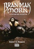 Ler Bran Mak Morn: O Último Rei dos Pictos, do autor Robert E. Howard Ler Bran Mak Morn: O Último Rei dos Pictos, do autor Robert E. Howard