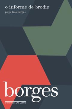 O informe de Brodie, do autor Jorge Luis Borges