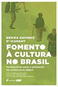 Ler Fomento à Cultura no Brasil - 2021, do autor Ericka Gavinho D' Icarahy