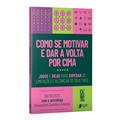 Ler Como se motivar e dar a volta por cima: Jogos e dicas para superar as limitações e alcançar os objetivos., do autor Equipe Coquetel