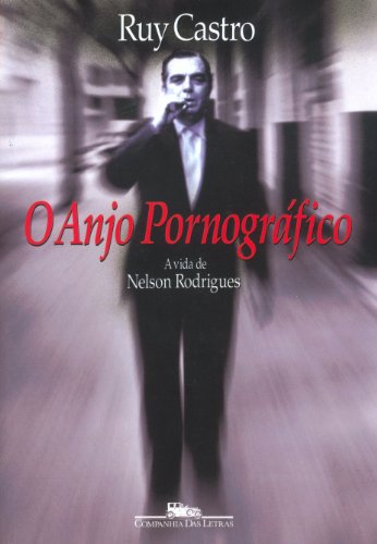Ler O anjo pornográfico, do autor Ruy Castro