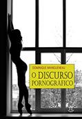 Ler O Discurso Pornográfico - Volume 1, do autor Dominique Maingueneau Ler O Discurso Pornográfico - Volume 1, do autor Dominique Maingueneau