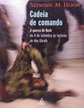 Ler Cadeia de Comando, do autor Seymour de Hersh