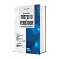 Ler Manual do Prefeito e do Vereador - Gestão Pública Municipal - 2022, do autor Júlio César Machado