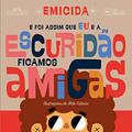 Ler E foi assim que eu e a Escuridão ficamos amigas, do autor Emicida