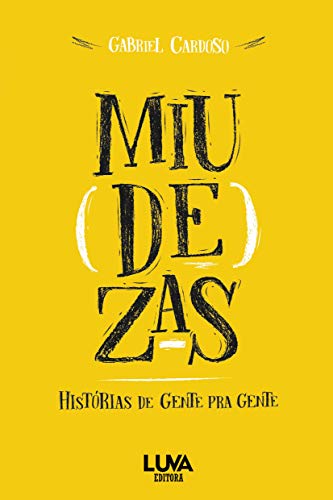 Ler Miudezas: Histórias de Gente pra Gente, do autor Gabriel Cardoso Ler Miudezas: Histórias de Gente pra Gente, do autor Gabriel Cardoso
