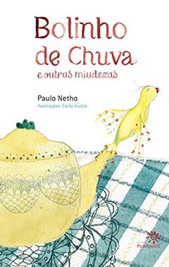 Bolinho de chuva e outras miudezas, do autor Paulo Netho