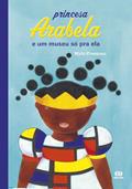 Ler Princesa Arabela e um museu só pra ela, do autor Mylo Freeman