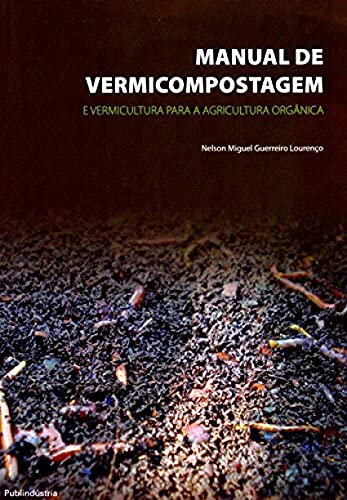 Ler Manual de Vermicompostagem e Vermicultura Orgânica, do autor Nelson Miguel Guerreiro Lourenço