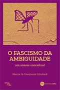 Ler O Fascismo da ambiguidade: um ensaio conceitual, do autor Marcia Sá Cavalcante Schuback