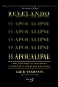 Ler Revelando o Apocalipse: Como os planos de Deus para o futuro podem mudar sua vida agora, do autor Amir Tsarfati Ler Revelando o Apocalipse: Como os planos de Deus para o futuro podem mudar sua vida agora, do autor Amir Tsarfati
